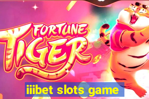 iiibet slots game